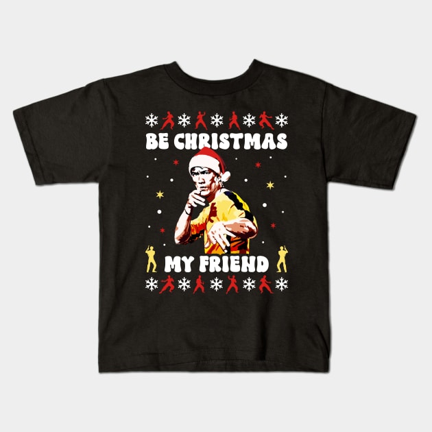 Be Christmas My Friend Kids T-Shirt by Three Meat Curry